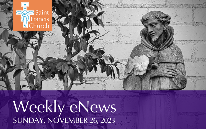 St. Francis Email Newsletter for Sunday, Nov. 26, 2023
